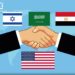 ایالات‌متحده کاتالیزور یک فعل و انفعال بزرگ: توافق میان عربستان، اسراییل و مصر